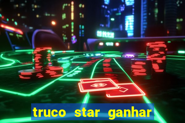 truco star ganhar dinheiro pix